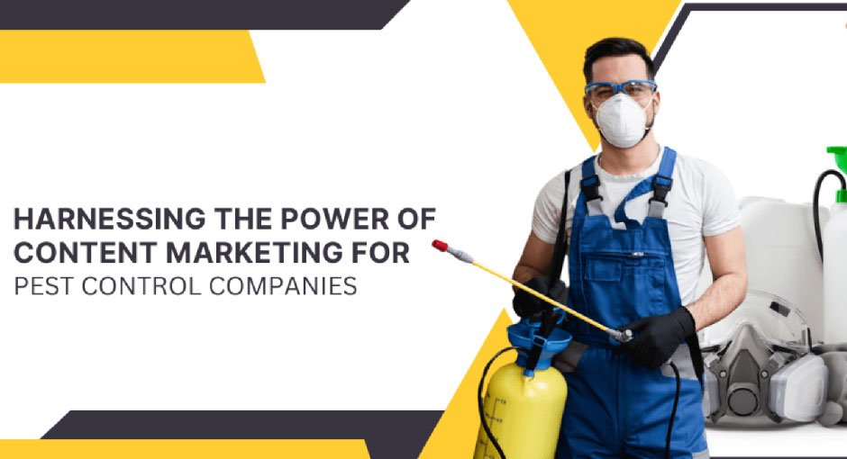 Harnessing the Power of Content Marketing for Pest Control Companies