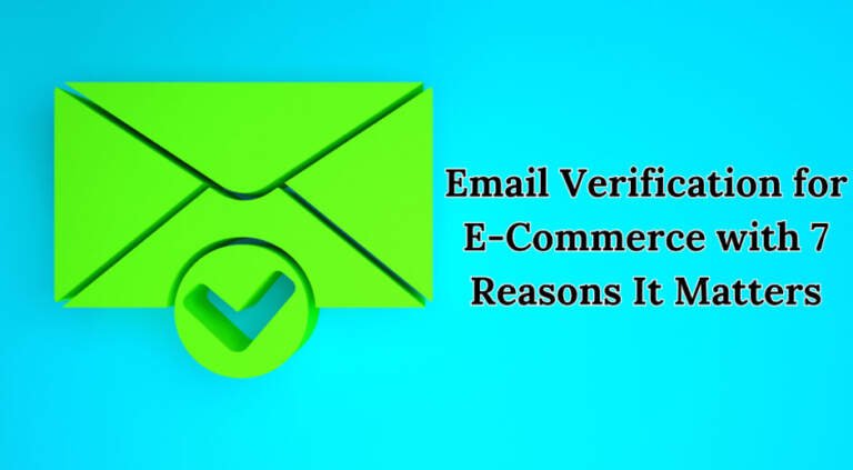 Email Verification for E-Commerce with 7  Reasons It Matters