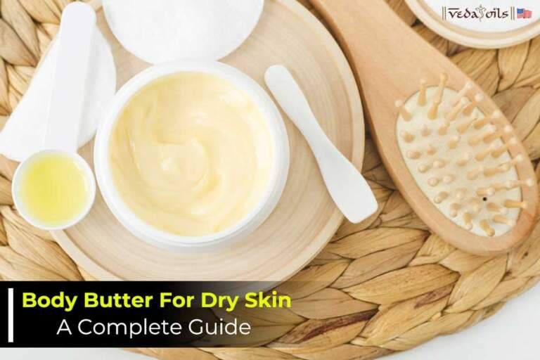 Best Body Butter For Dry Skin: A Complete Guide