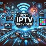 How to Choose the Best IPTV Provider for Your Needs