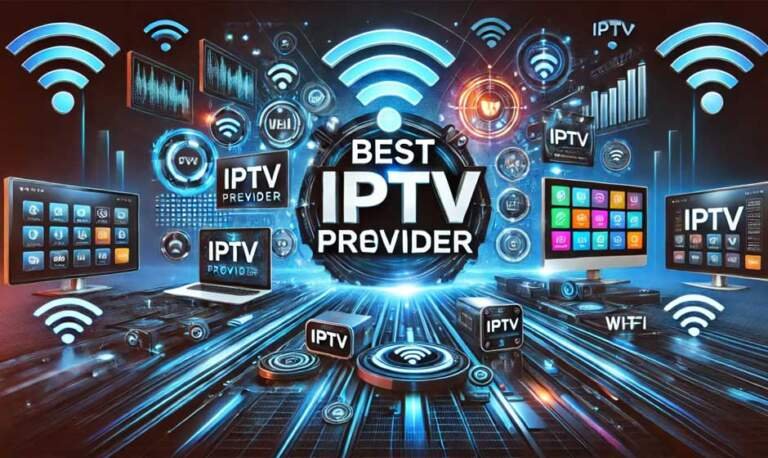 How to Choose the Best IPTV Provider for Your Needs