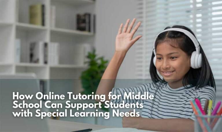 How Online Tutoring for Middle School Can Support Students with Special Learning Needs