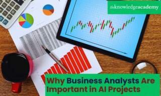 Why Business Analysts Are Important in AI Projects 