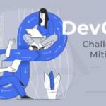 Common DevOps Challenges and How to Overcome Them