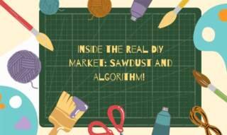 Inside the Real DIY Market: Sawdust and Algorithm!